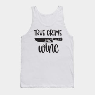 True Crime and Wine Tank Top